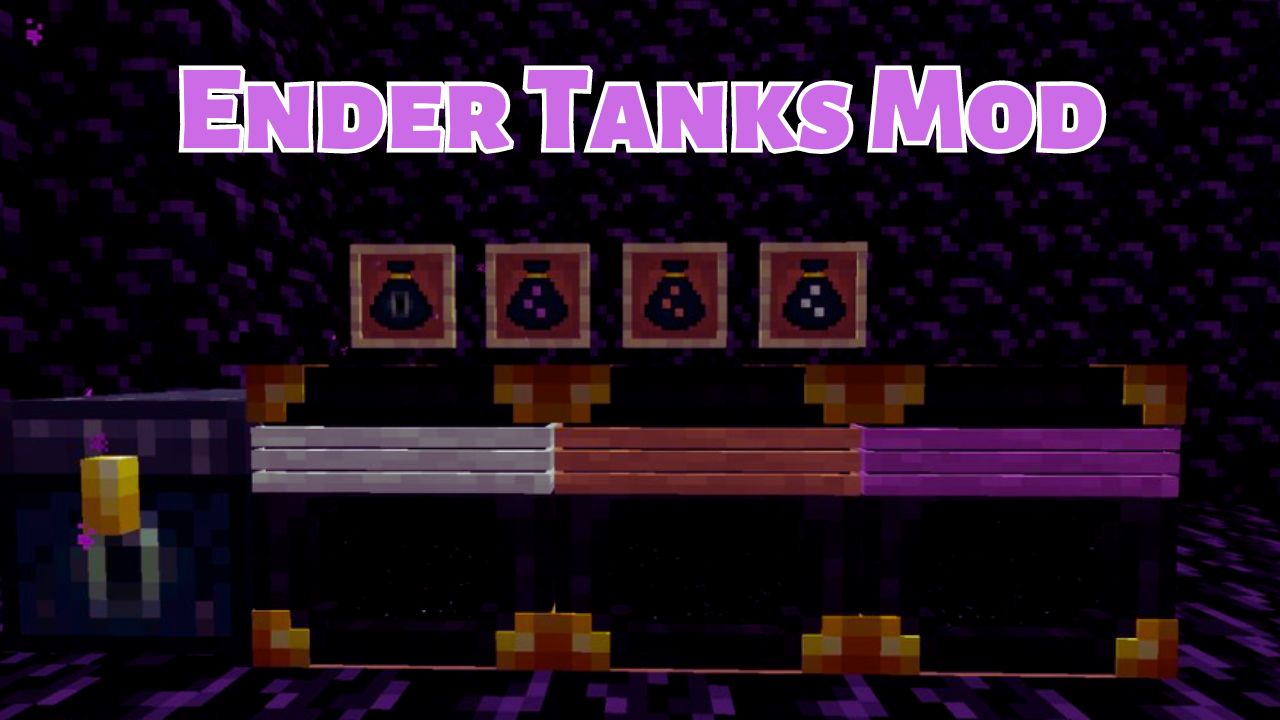 Ender Tanks Mod (1.20.6, 1.20.4) – Mẹo lưu trữ và vận chuyển chất lỏng